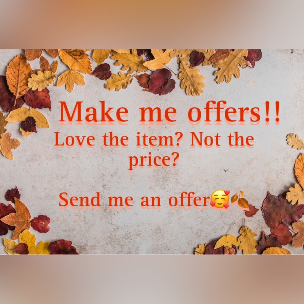 MAKE ME AN OFFER!!